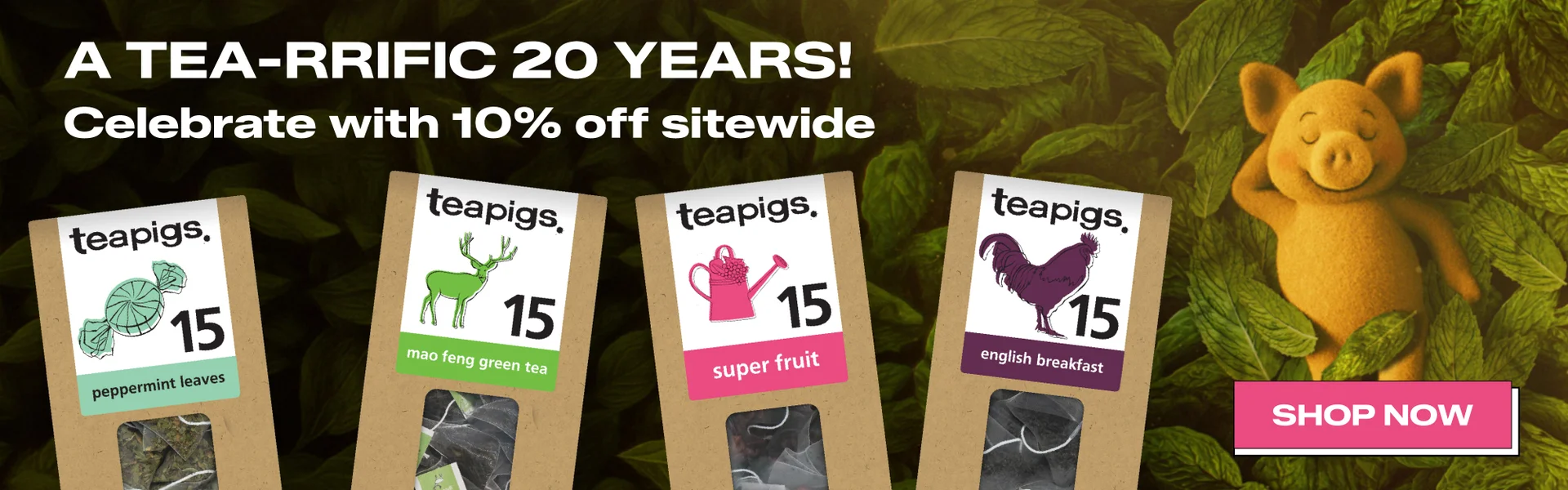 A tea-rrific 20 Years. Celebrate with 10% off